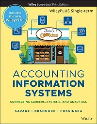 Accounting Information Systems: Connecting Careers, Systems, and Analytics, 1e WileyPLUS Card with Loose-leaf Set Single Term