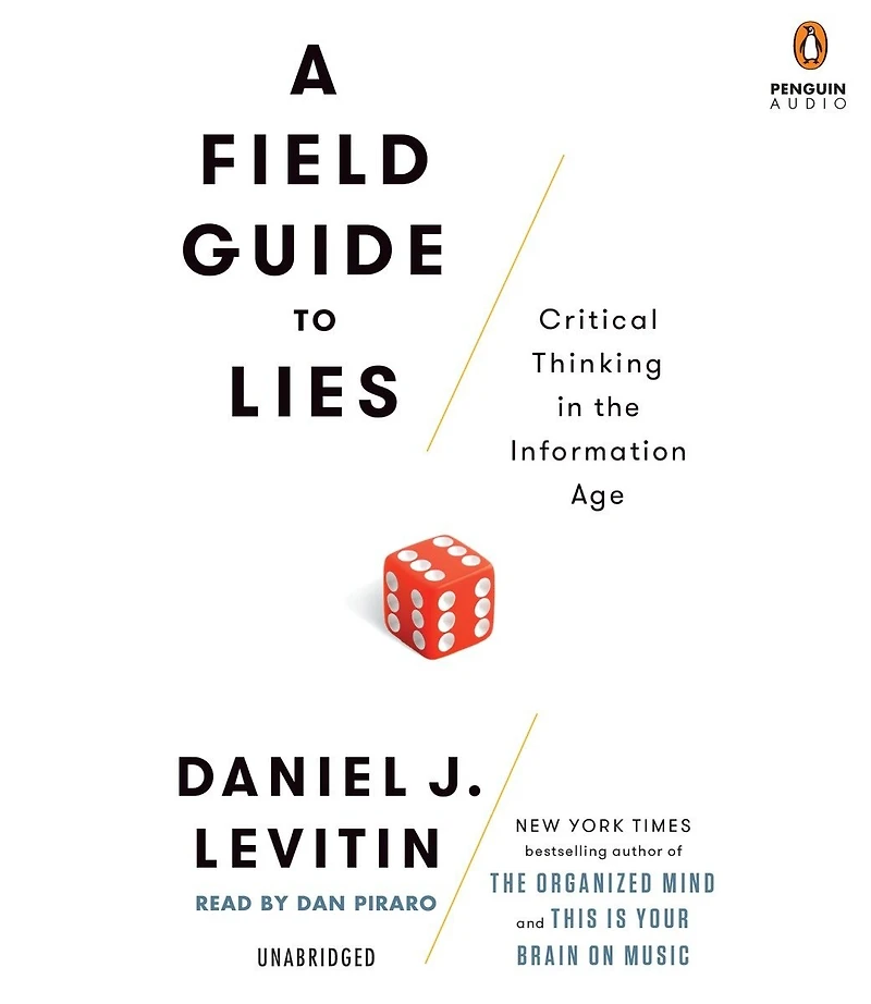 A Field Guide to Lies: Critical Thinking with Statistics and the Scientific Method