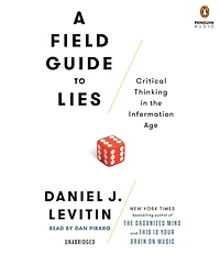 A Field Guide to Lies: Critical Thinking with Statistics and the Scientific Method