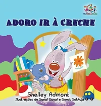I Love to Go Daycare (Portuguese Children's Book): Portuguese Book for Kids