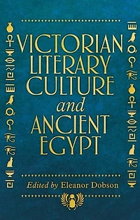 Victorian literary culture and ancient Egypt
