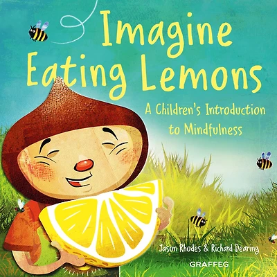 Imagine Eating lemons: A Children's Introduction to Mindfulness