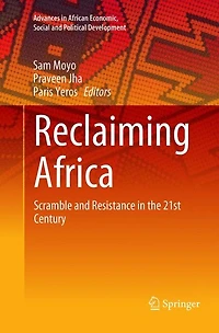 Reclaiming Africa: Scramble And Resistance The 21st Century