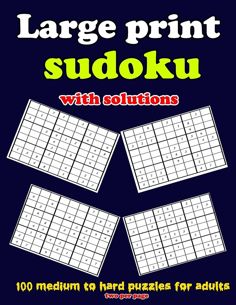 Large print sudoku with solutions: 100 medium to hard puzzles for adults, two per page: Large print sudoku with solutions: 100 medium to hard puzzles for adults
