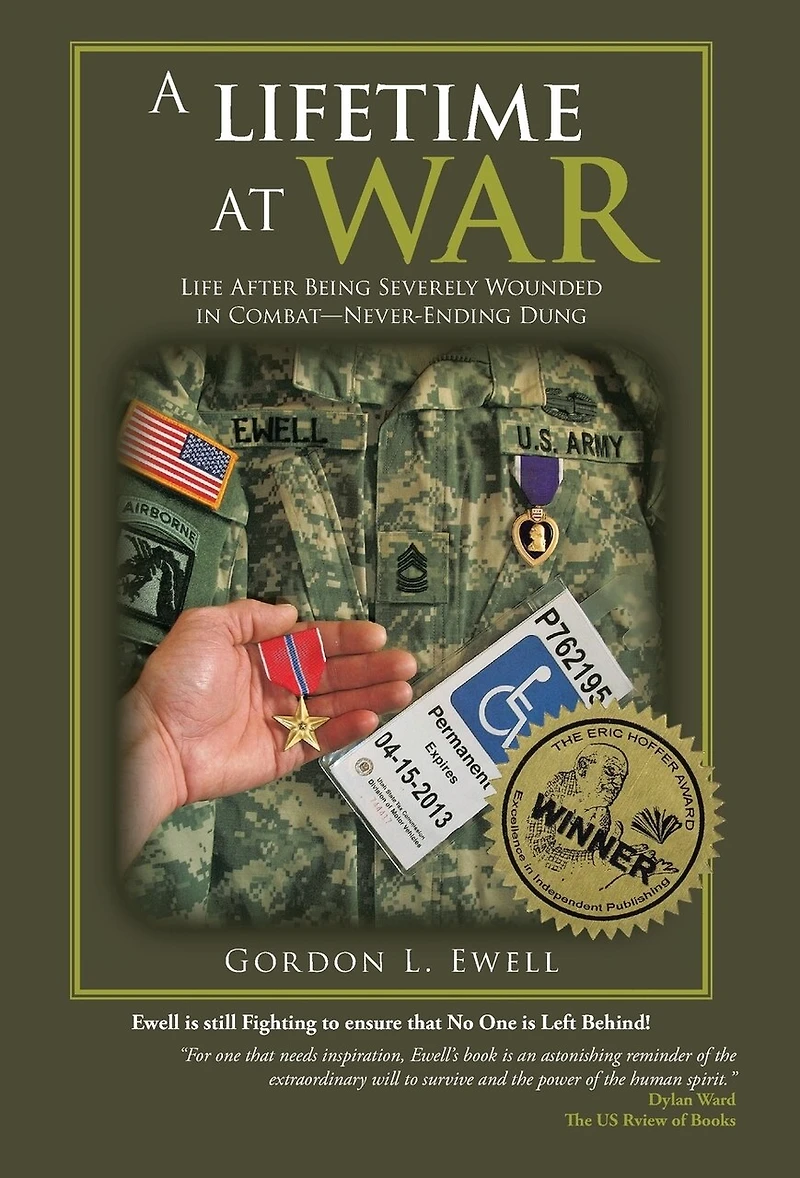 A Lifetime At War: Life After Being Severely Wounded Combat, Never Ending Dung