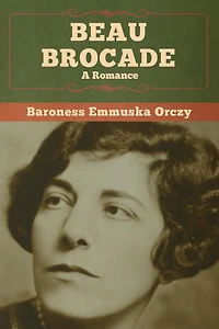Beau Brocade: A Romance