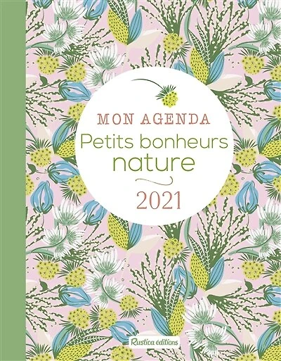 Mon agenda petits bonheurs nature 2021
