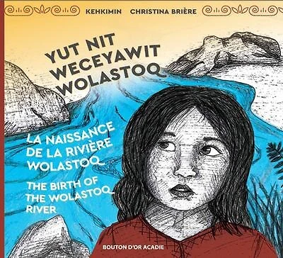 La naissance de la rivière Wolastoq - Yut nit Weceyawit Wolastoq