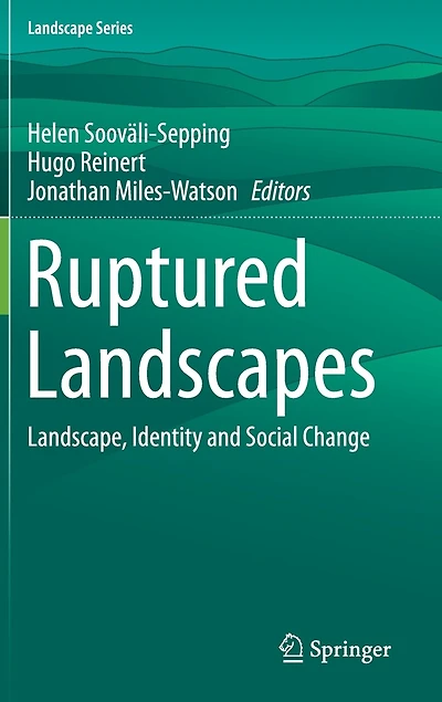 Ruptured Landscapes: Landscape, Identity And Social Change