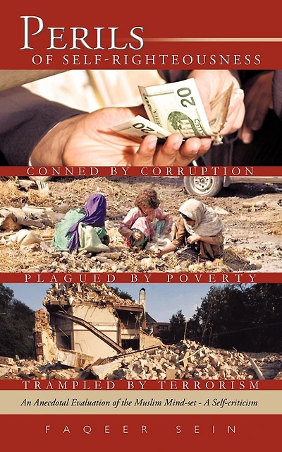 Perils Of Self-righteousness: An Anecdotal Evaluation Of The Muslim Mind-set - A Self-criticism