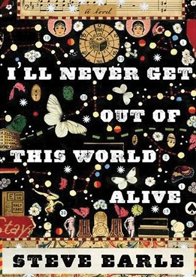 I’ll Never Get Out of This World Alive