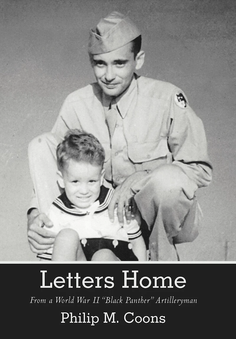 Letters Home: From A World War Ii Black Panther Artilleryman