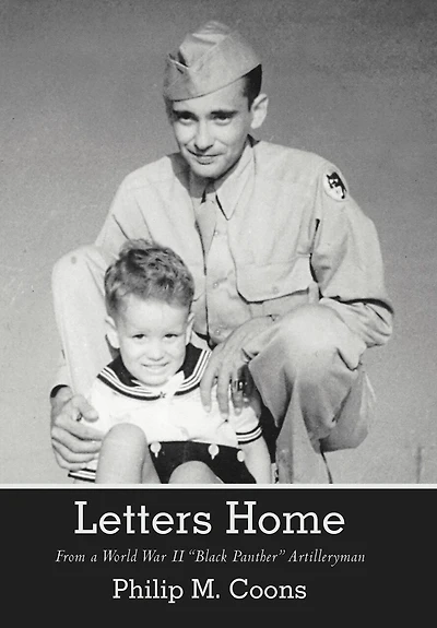 Letters Home: From A World War Ii Black Panther Artilleryman