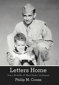 Letters Home: From A World War Ii Black Panther Artilleryman
