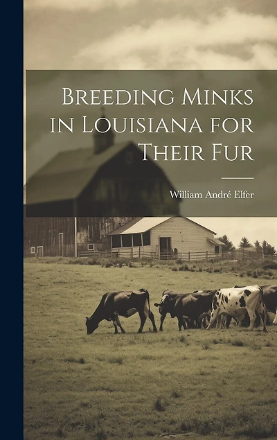 Breeding Minks in Louisiana for Their fur
