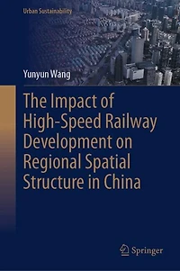 The Impact of High-Speed Railway Development on Regional Spatial Structure China