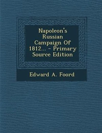 Napoleon's Russian Campaign Of 1812...