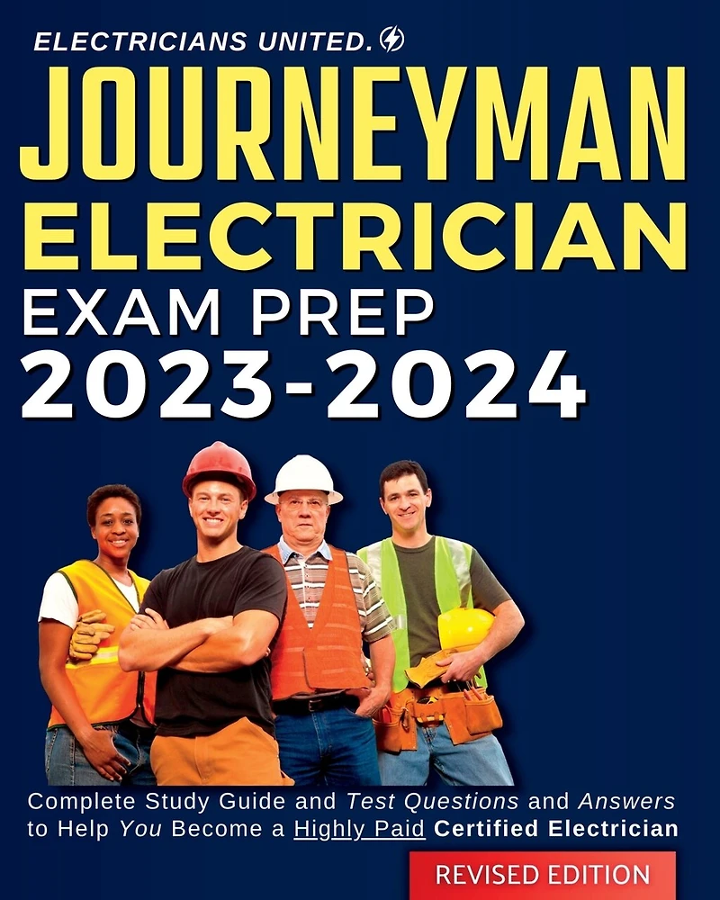 Journeyman Electrician Exam Prep 2024-2025: Complete Study Guide and Test Questions and Answers to Help You Become a Highly Paid Certified Electrician.