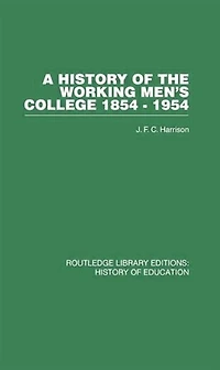 A History Of The Working Men's College: 1854-1954