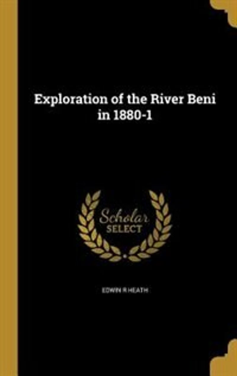 Exploration of the River Beni 1880-1