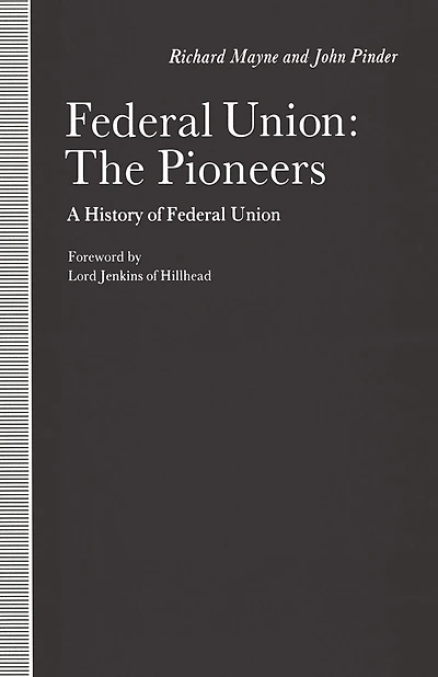 Federal Union: The Pioneers: A History Of Federal Union