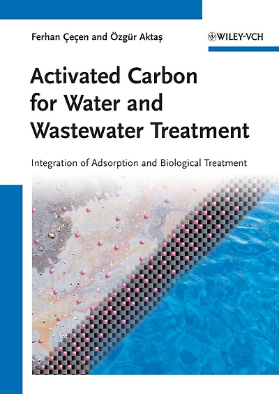 Activated Carbon for Water and Wastewater Treatment: Integration of Adsorption Biological Treatment