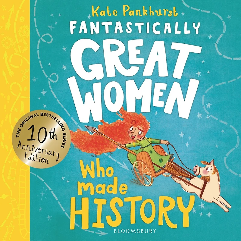 Fantastically Great women who Made History: Discover 14 true stories of fearless left a lasting legacy – 10 year anniversary edition