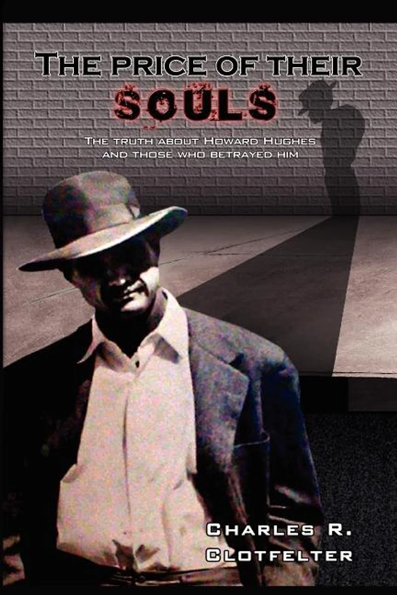 The Price of Their Souls: The Truth About Howard Hughes and Those Who Betrayed Him