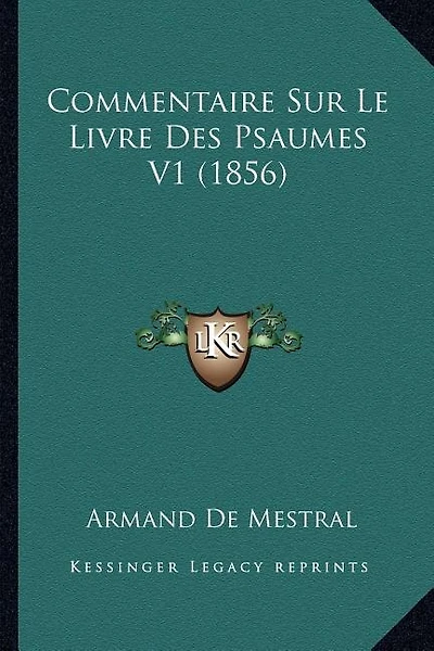 Commentaire Sur Le Livre Des Psaumes V1 (1856)