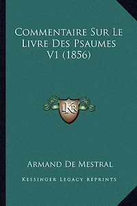Commentaire Sur Le Livre Des Psaumes V1 (1856)