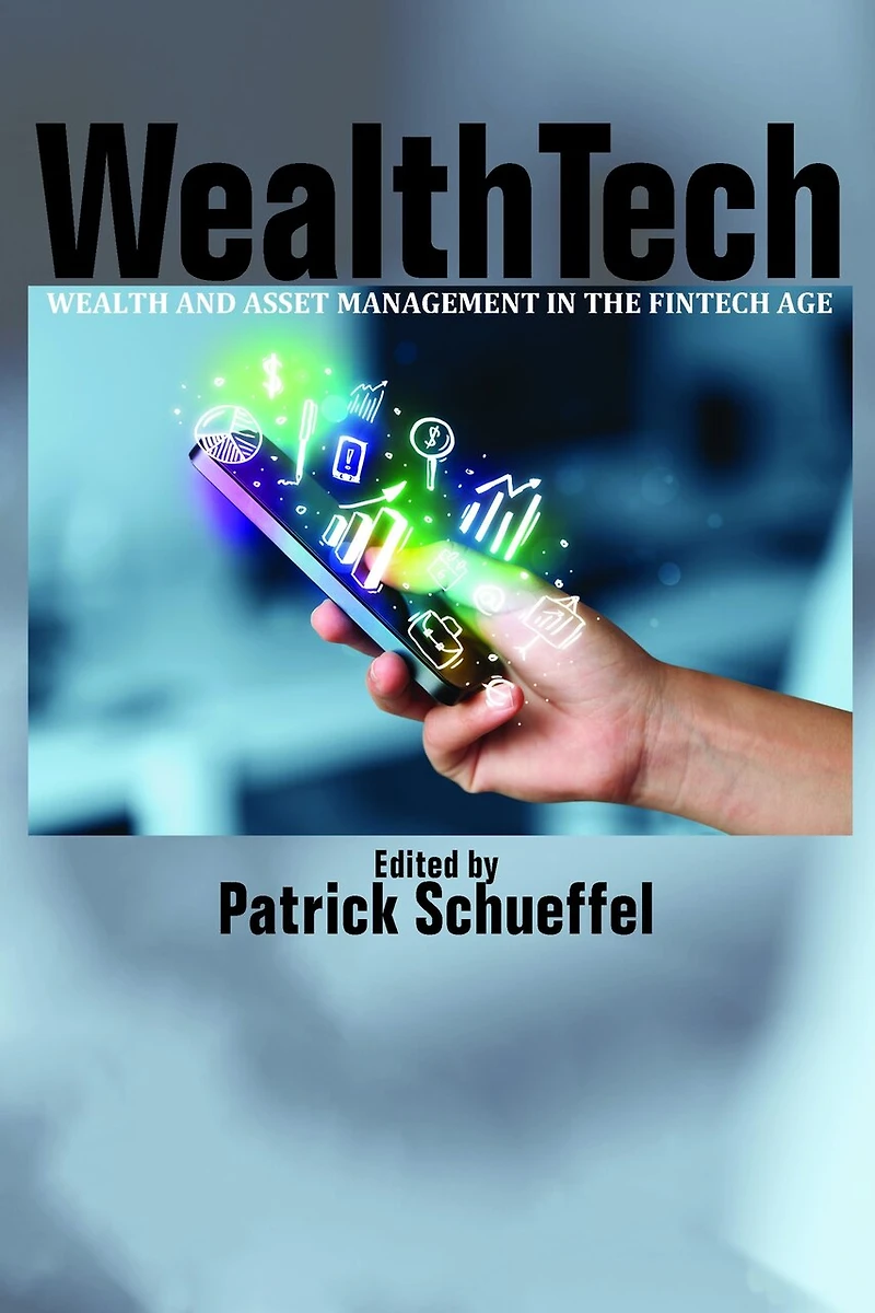 WealthTech: Wealth and Asset Management the FinTech Age