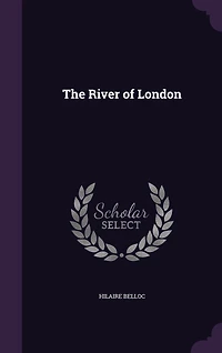 The River of London (Classic Reprint)