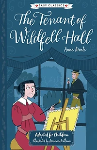 Anne Bronte: The Tenant of Wildfell Hall (Easy Classics)