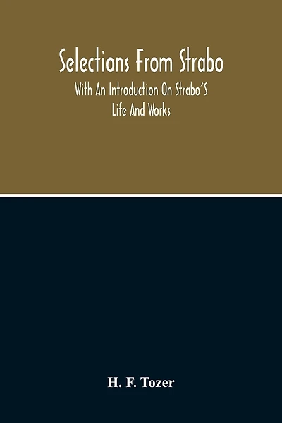 Selections From Strabo: With An Introduction On Strabo'S Life And Works