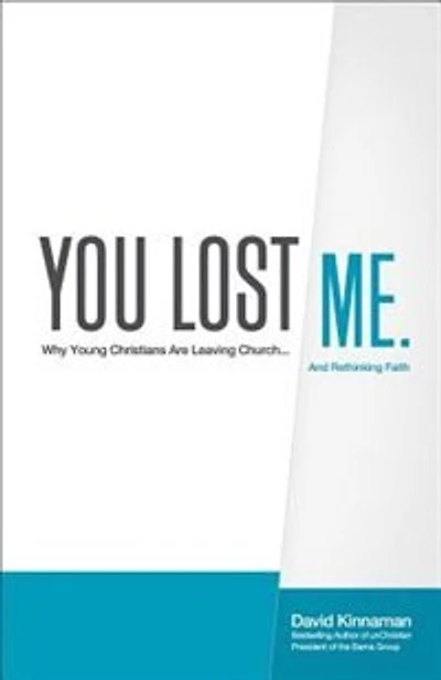 YOU LOST ME (HC): Why Young Christians Are Leaving Church...and Rethinking Faith
