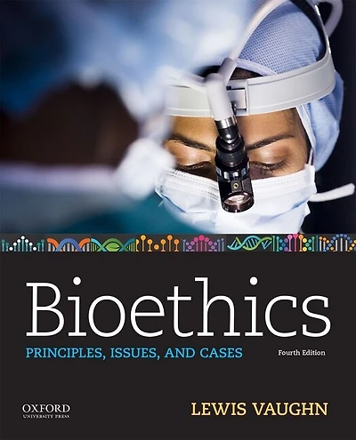 Bioethics: Principles, Issues, And Cases