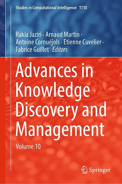 Advances Knowledge Discovery and Management: Volume 10