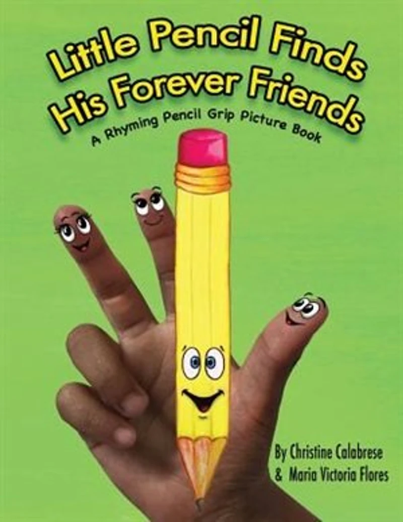 Little Pencil Finds His Forever Friends: A Rhyming Grip Picture Book