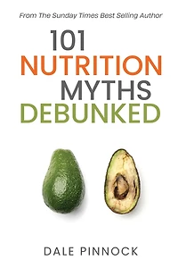 101 Nutrition Myths Debunked: The Real Science Behind Diet Trends and Misinformation