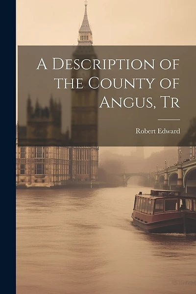 A Description of the County of Angus