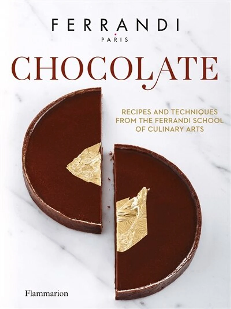 Chocolate: Recipes And Techniques From The Ferrandi School Of Culinary Arts