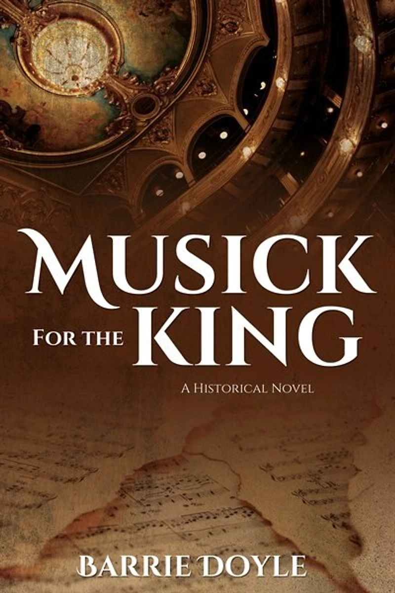 Musick for the King: A Historical Novel