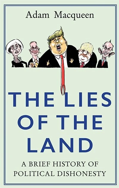 the Lies of Land: An Honest History Political Deceit