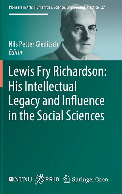 Lewis Fry Richardson: His Intellectual Legacy And Influence In The Social Sciences