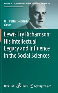 Lewis Fry Richardson: His Intellectual Legacy And Influence In The Social Sciences