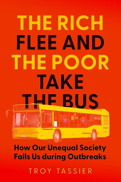 the Rich Flee and Poor Take Bus: How Our Unequal Society Fails Us during Outbreaks