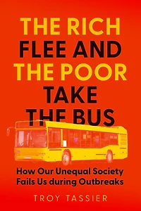 the Rich Flee and Poor Take Bus: How Our Unequal Society Fails Us during Outbreaks