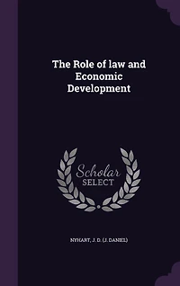 The Role of Law and Economic Development (Classic Reprint)
