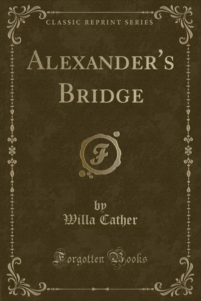 Alexander's Bridge (Classic Reprint)