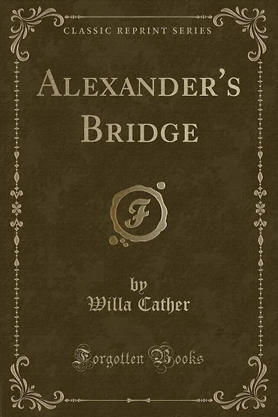 Alexander's Bridge (Classic Reprint)